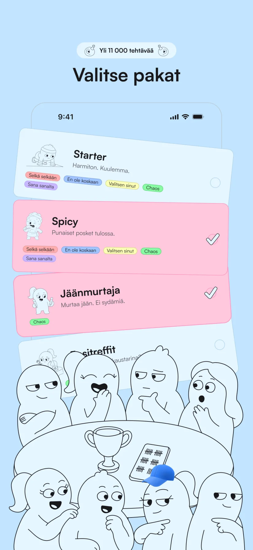 Valitse pakka , peli hoitaa loput.