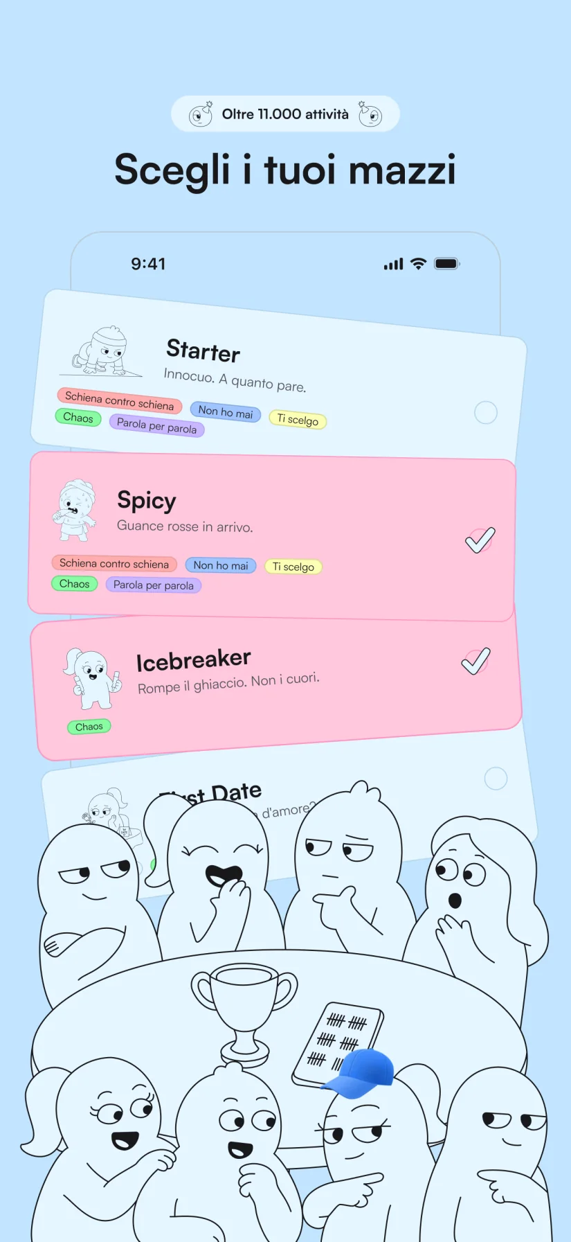 Scegli un mazzo: al resto pensa il gioco.