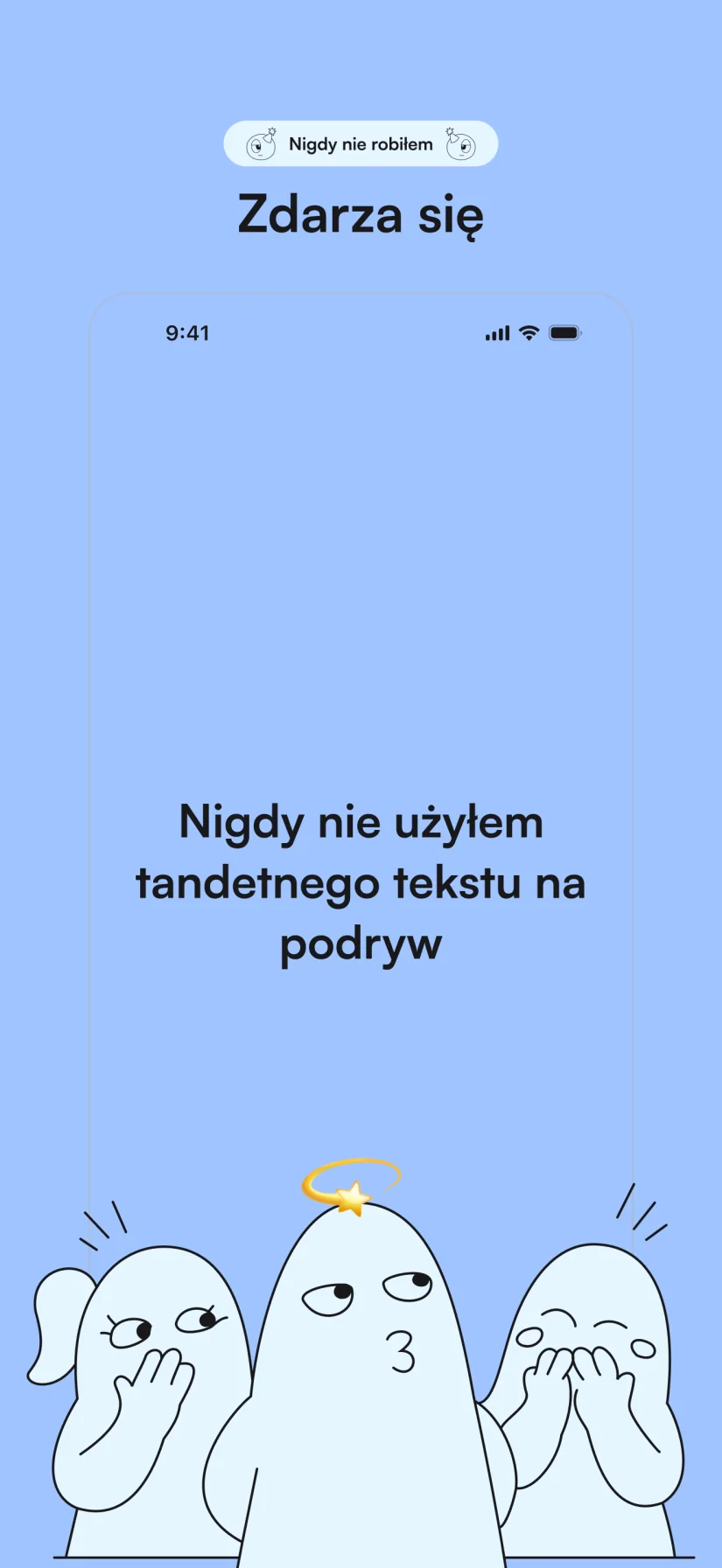Nigdy nie robiłem