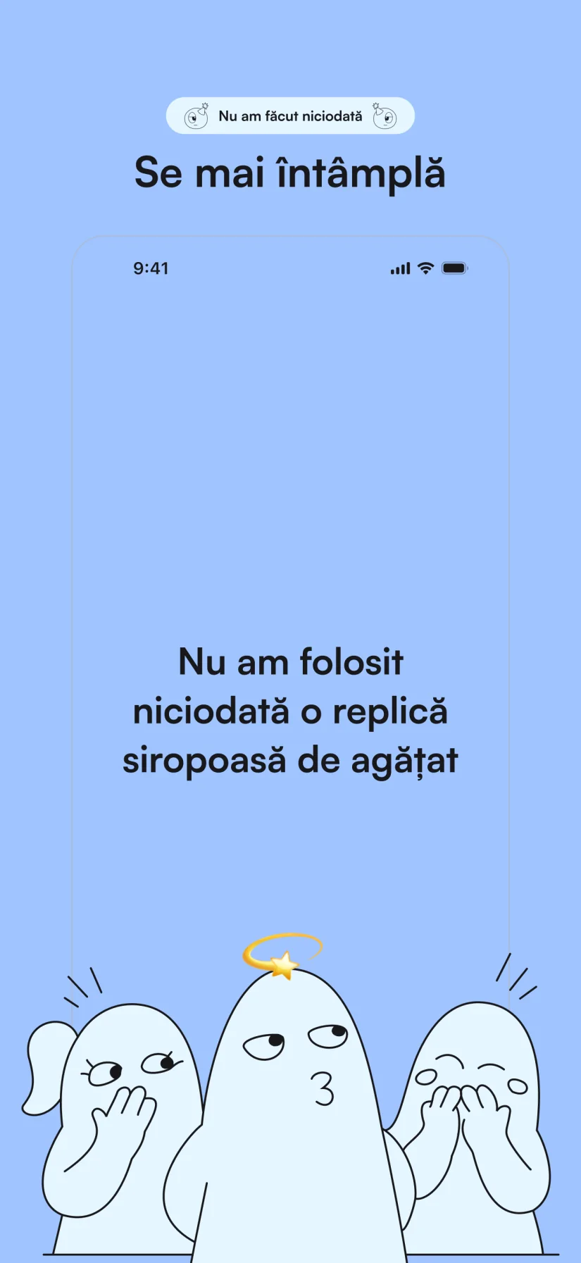 Nu am făcut niciodată